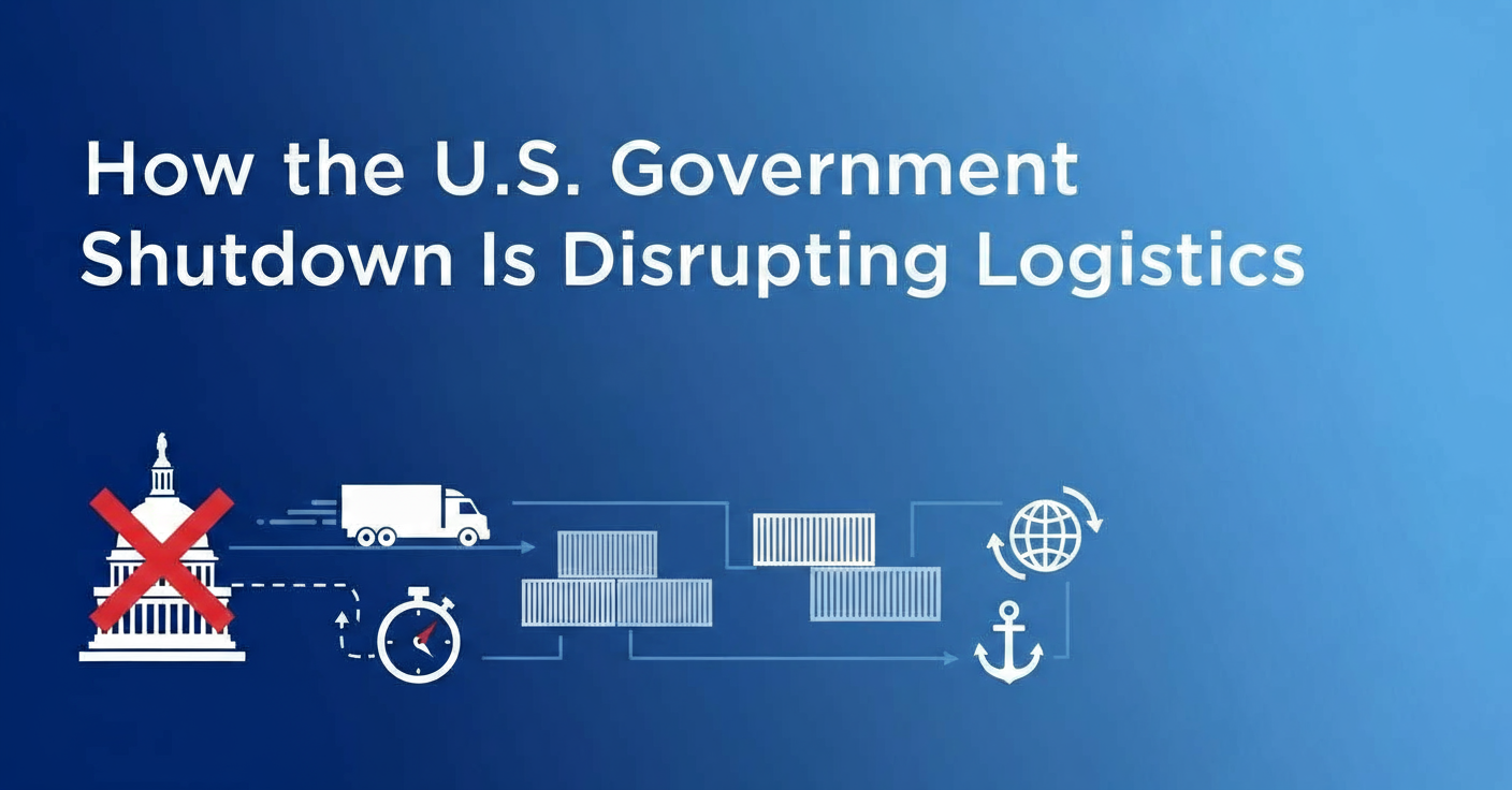 How the U.S. Government Shutdown Is Disrupting Logistics (And What You Need to Know)