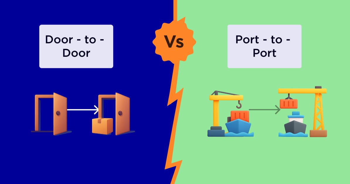 Door-to-Door vs Port-to-Port Shipping: Which Saves You More Money?