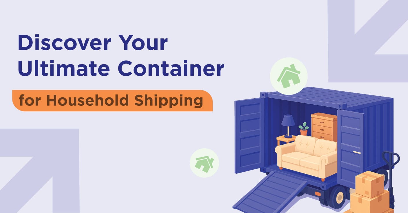 Discover Your Ultimate Container for Household Shipping