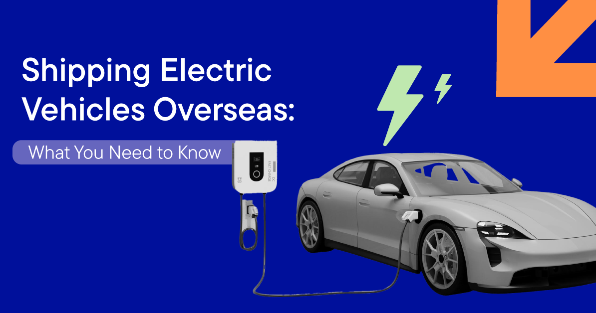 Shipping Electric Vehicles Overseas: What You Need to Know
