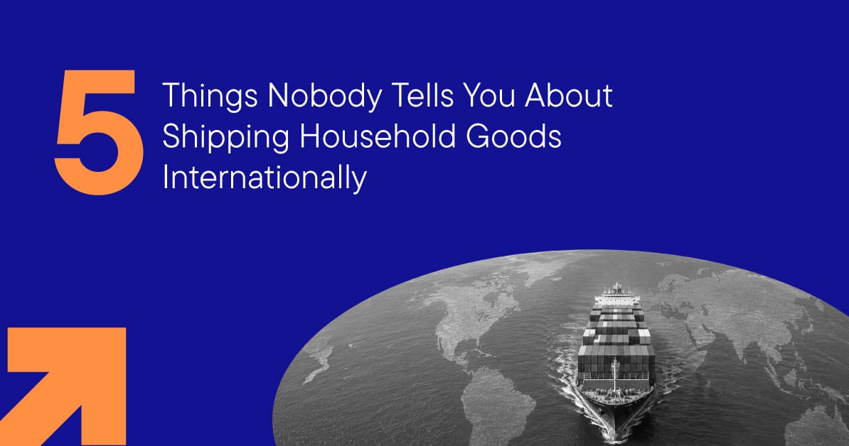 5 Things Nobody Tells You About Shipping Household Goods Internationally