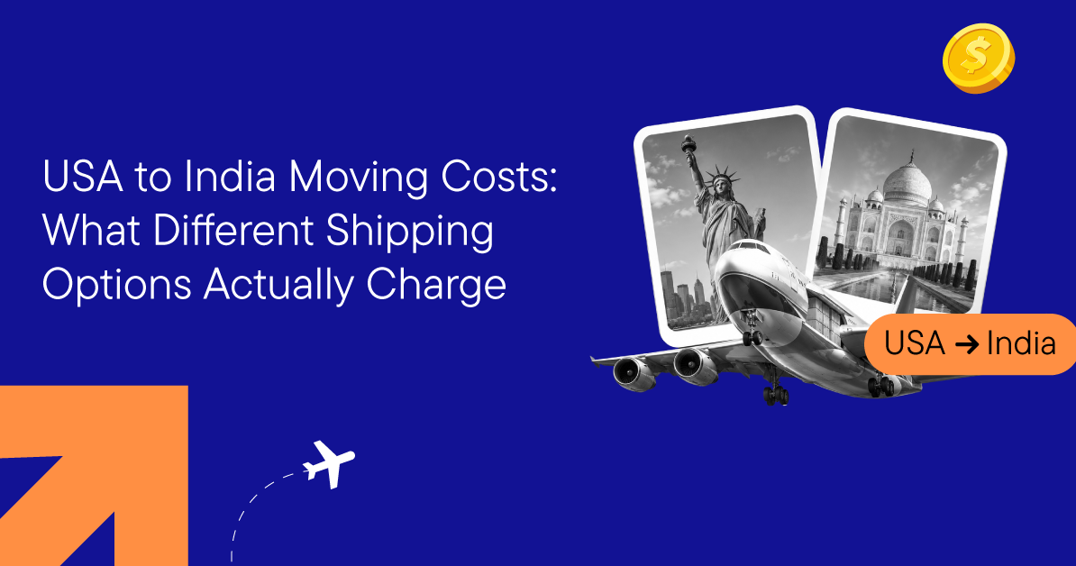 USA to India Moving Costs: What Different Shipping Options Actually Charge