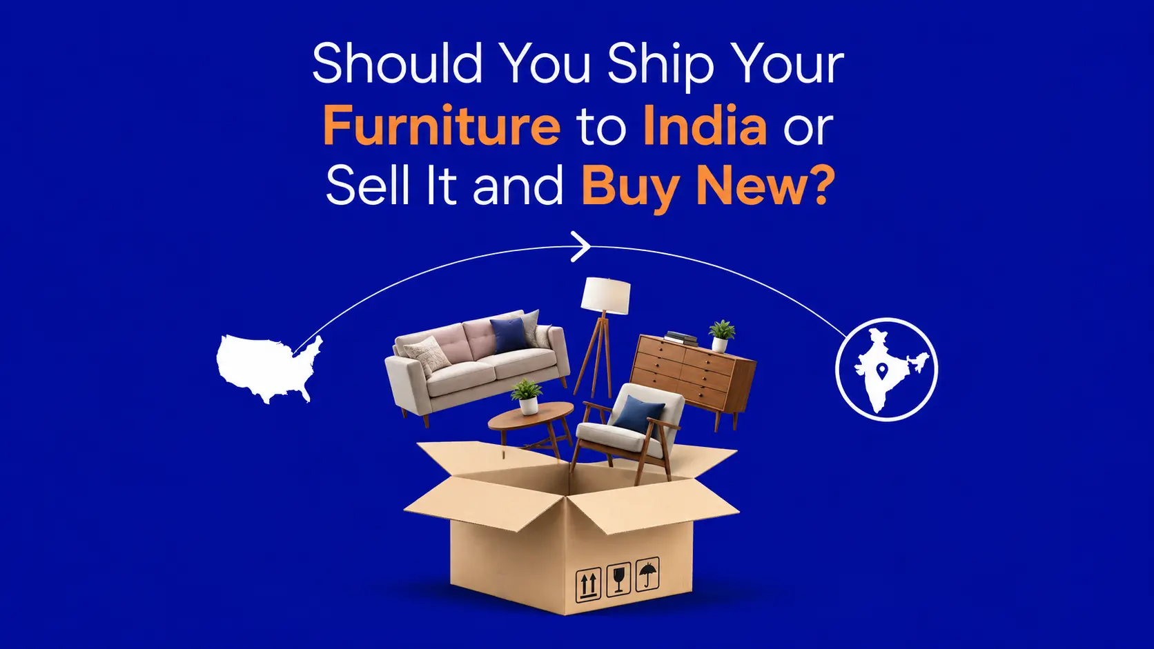 Should You Ship Your Furniture to India or Sell It and Buy New?