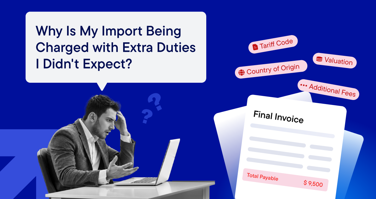 Why Is My Import Being Charged with Extra Duties I Didn't Expect?