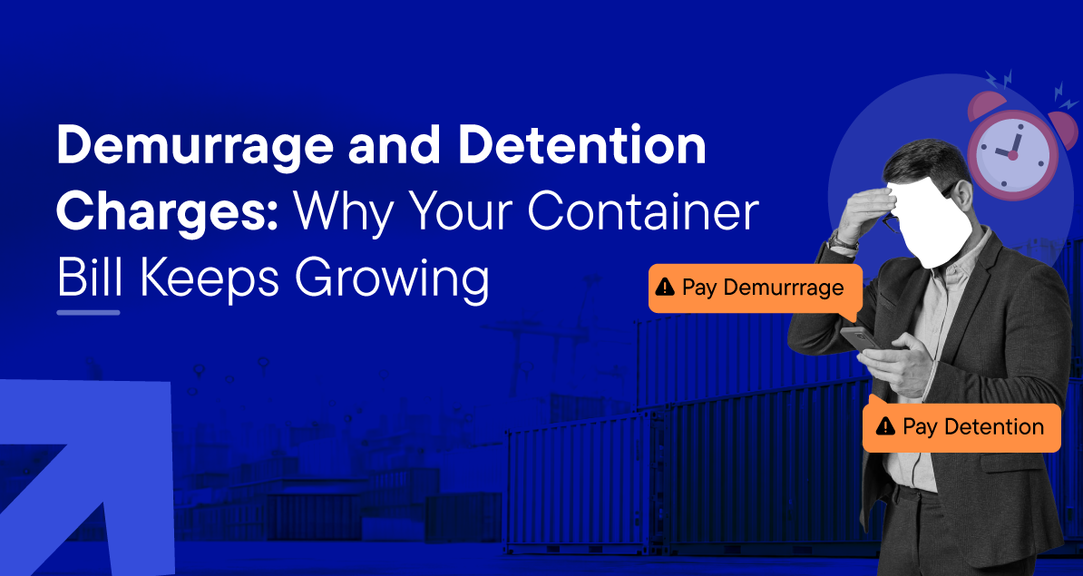 Demurrage and Detention Charges: Why Your Container Bill Keeps Growing
