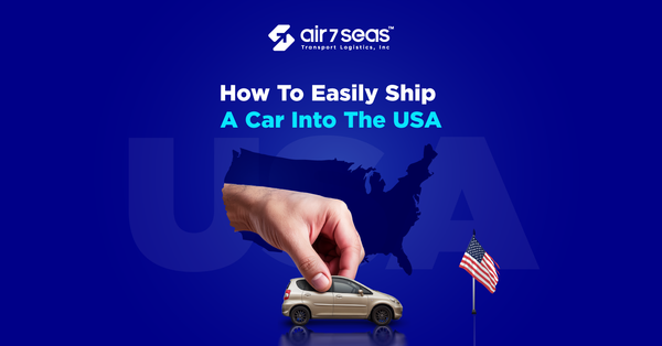 How To Easily Ship A Car Into the USA