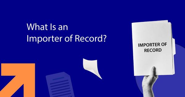 What Is an Importer of Record