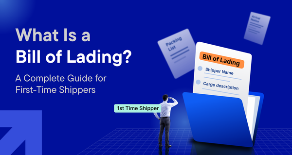 What Is a Bill of Lading? A Complete Guide for First-Time Shippers