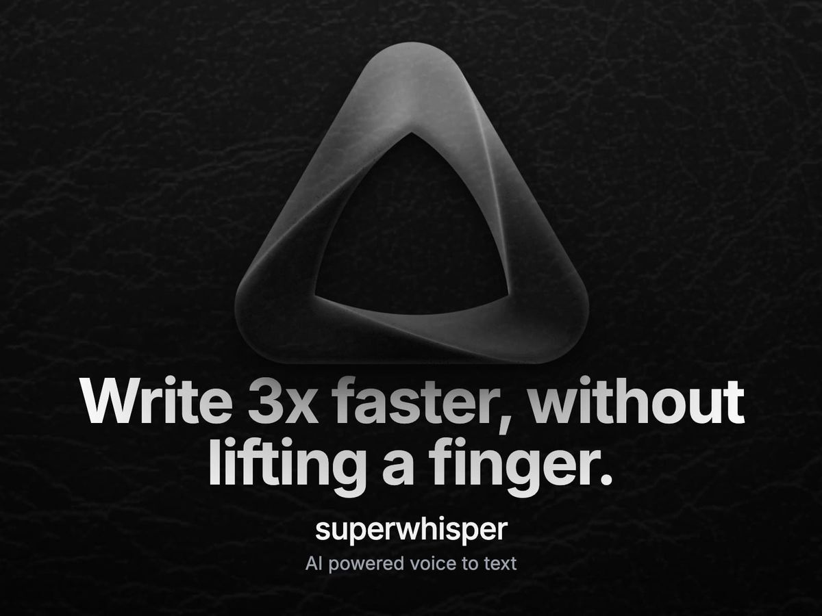 Becoming a Superwhisper Whisperer 🗣️