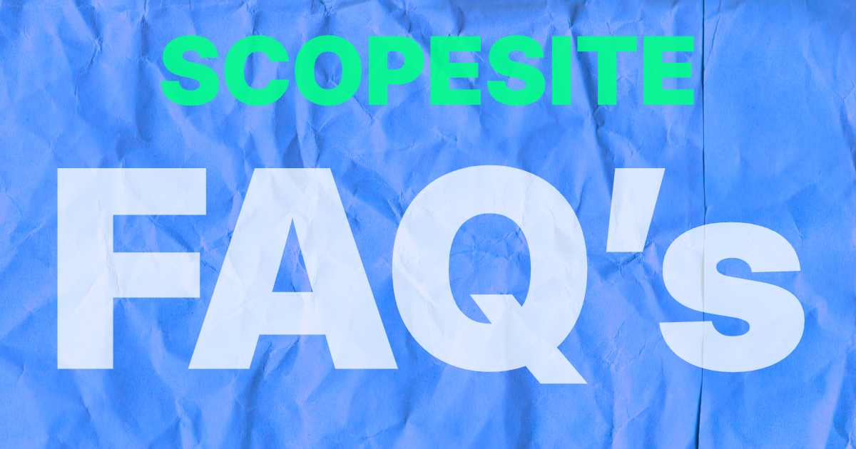 Reads SCOPESITE FAQ's on a blue paper textured background