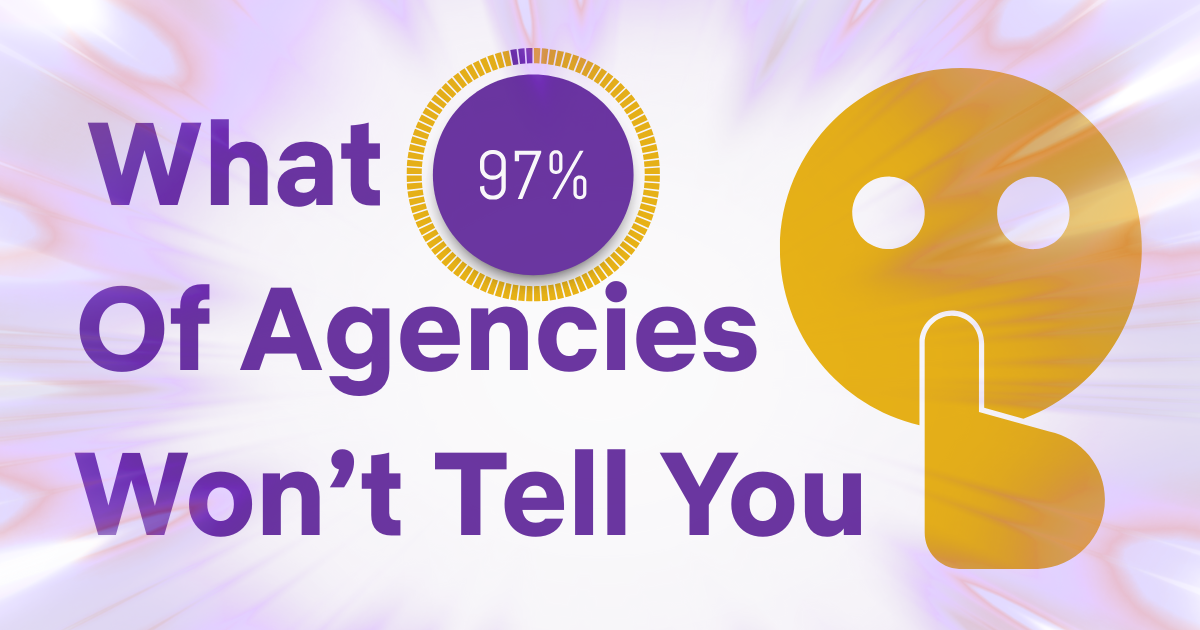 What 97% of agencies won't tell you. With a cartoon of a face and hand showing the finger over the lips signifying to be quiet.