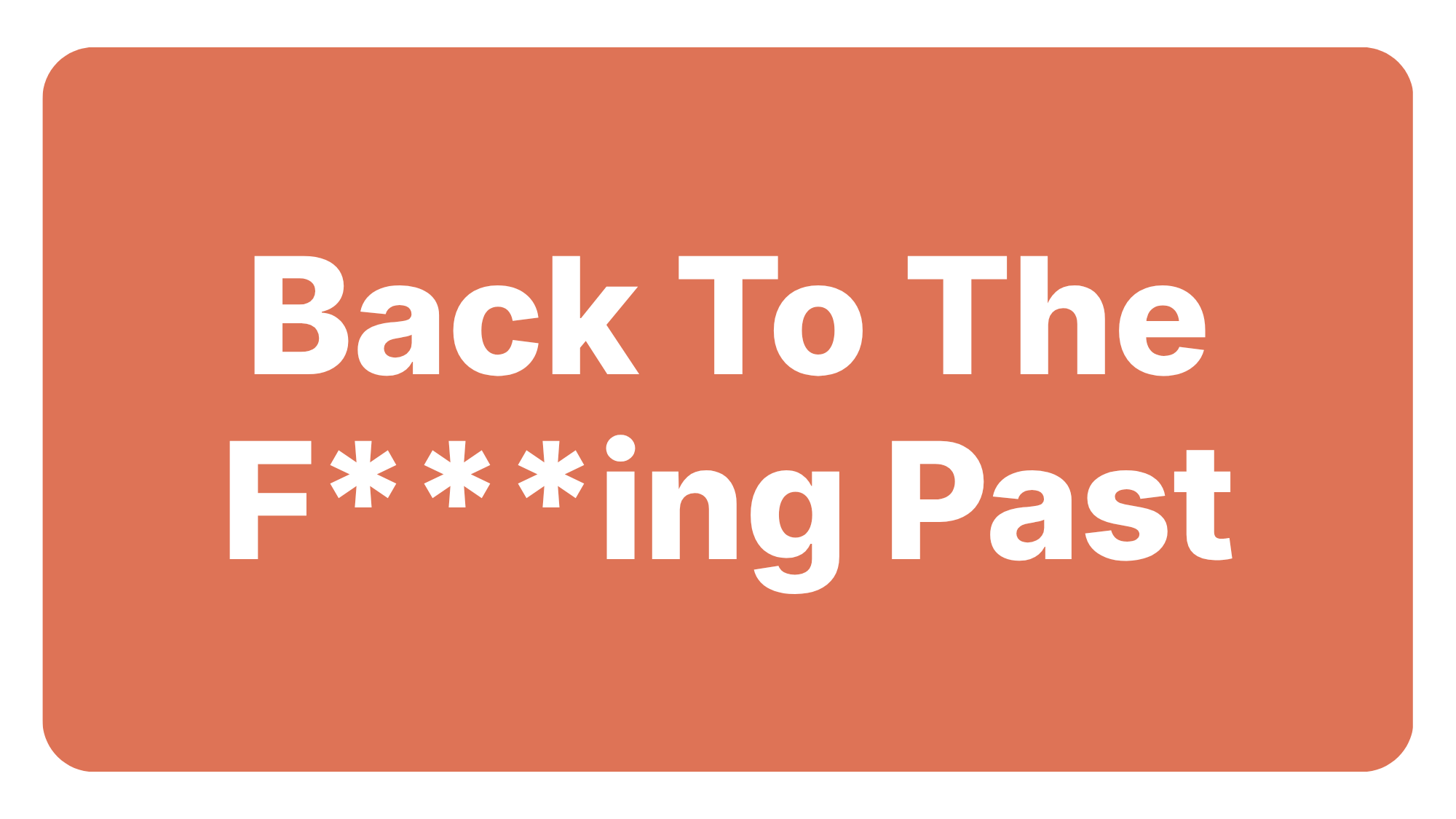 Section banner reading "Back To The F***ing Past" — referring to the silent mid-cycle degradation of Claude Opus 4.6 that preceded the 4.7 launch.