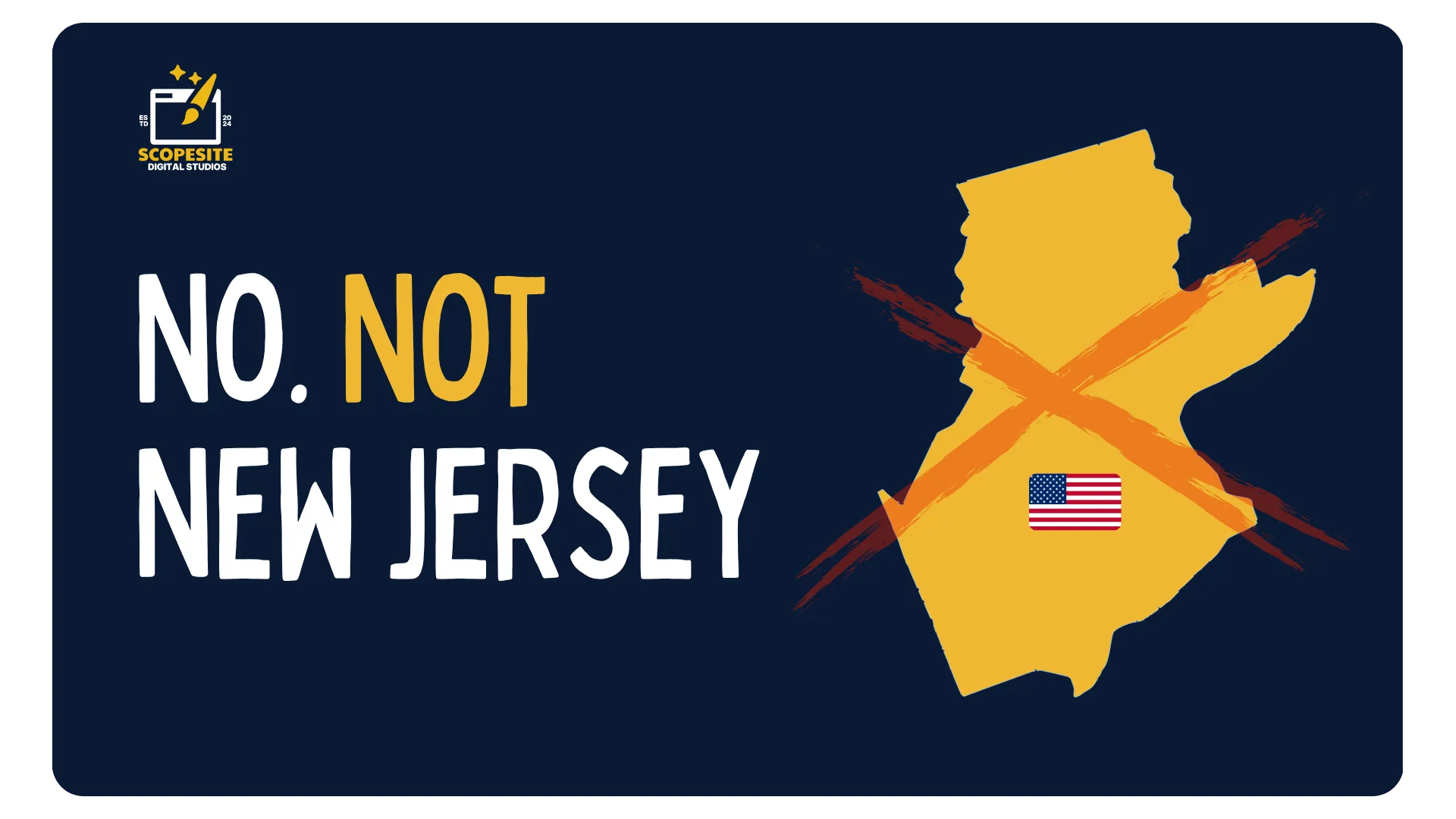 outlined map of New Jersey Somerset with an American flag and red cross through it to indicated that the discussed Somerset is from the UK not US. The words "No. Not New Jersey" on the left with a brand logo in the top left of ScopeSite Digital Studios