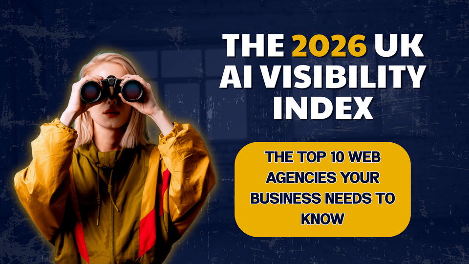 The 2026 UK AI Visibility Index: The Top 10 Web Agencies Your Business Needs to Know