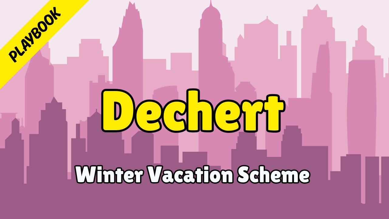 Dechert (Winter Vacation Scheme) - Playbook 2025
