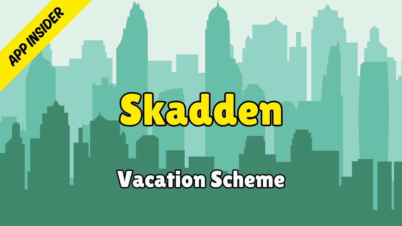 Skadden - Application Insider (Vacation Scheme)