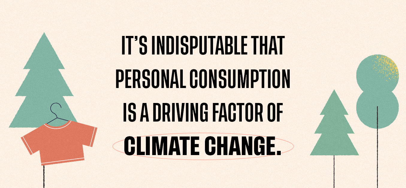 It’s indisputable that personal consumption is a driving factor of climate change.