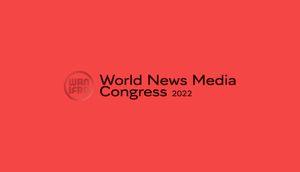 Journalisme et produit : ce qu’il s’est dit au World News Media Congress 2022