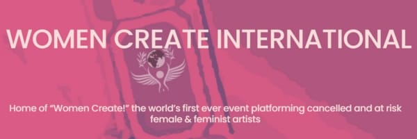 Image is a link. Banner in shades of magenta and mauve reading women create international, home of women create, the worlds first ever event platforming cancelled and at risk female and feminist artists.