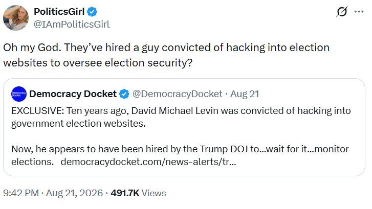X post by PoliticsGirl noting that David Levin, election website hacker of yore, has been hired by the regime to oversee election security.