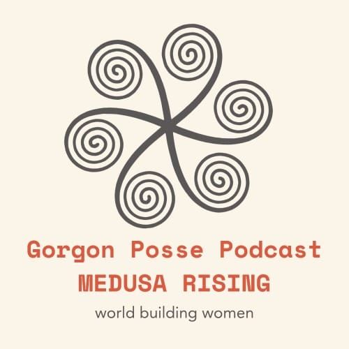 Double triskelion logo above the words Gorgon Posse Podcast Medusa Rising world building women
