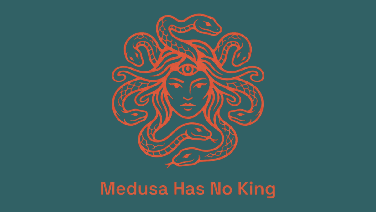 Line drawing of Medusa with the text: Medusa Has No King