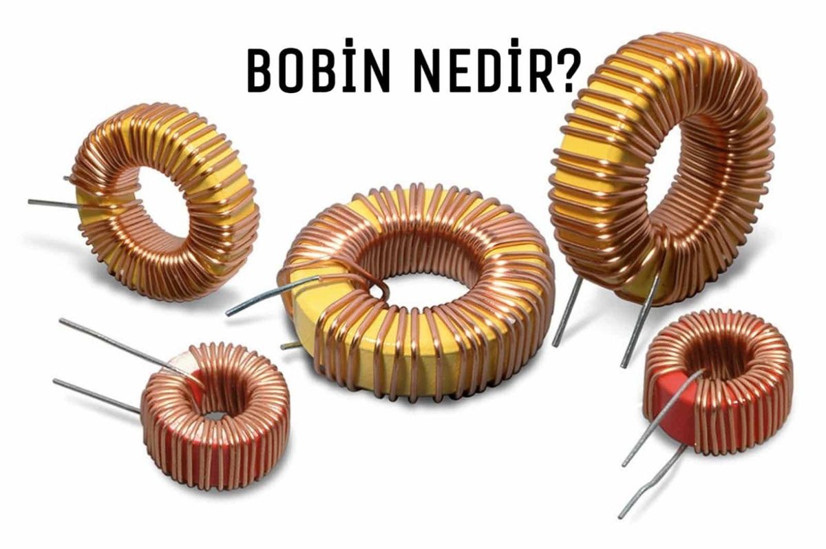 Bobin (İndüktör) Nedir? Ne İşe Yarar?