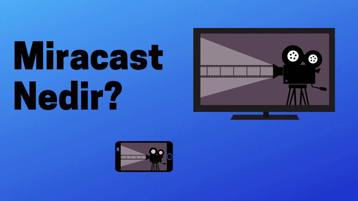 miracast-nedir-nasil-kullanilir