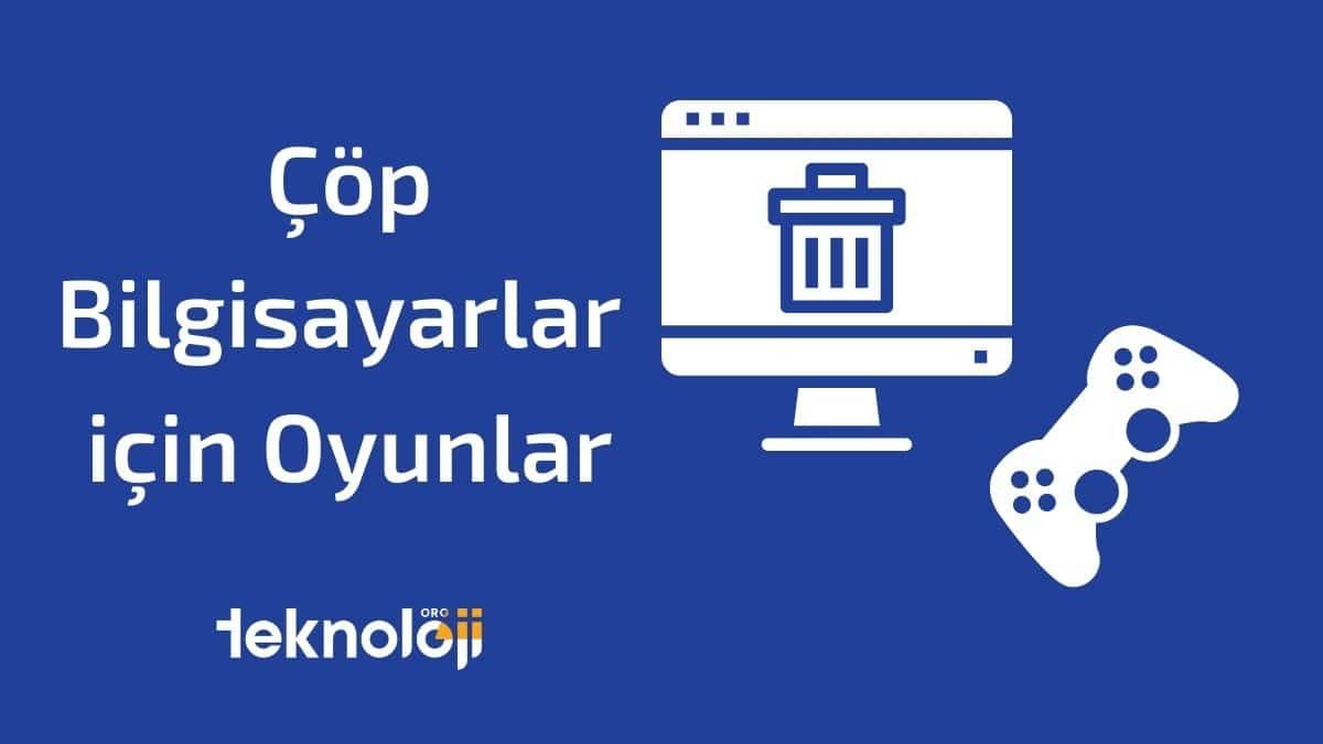 Çöp Bilgisayarlar için Oyunlar