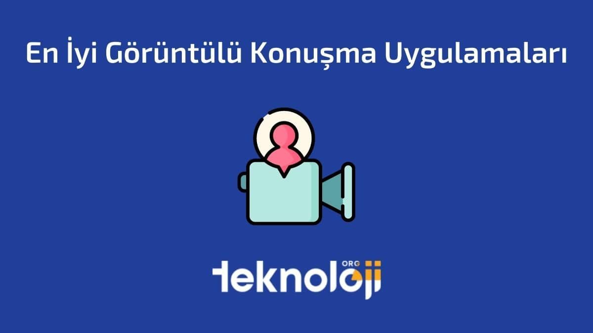 En İyi Görüntülü Konuşma Uygulamaları