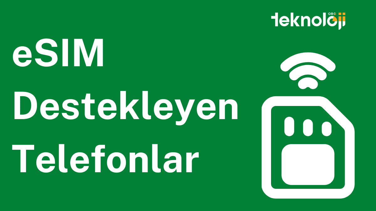 eSIM destekleyen telefonlar