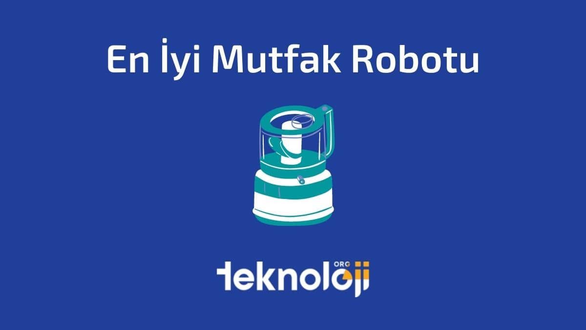 En İyi Mutfak Robotu Önerileri