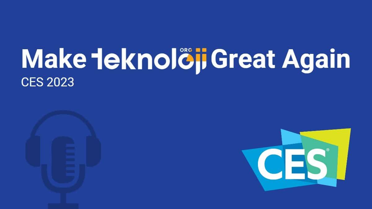 Make Teknoloji Great Again CES 2023