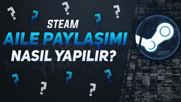 steam aile paylaşımı