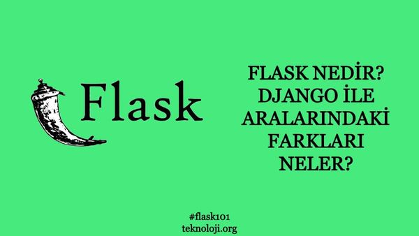 Flask Nedir? Django ile Farkları Neler?