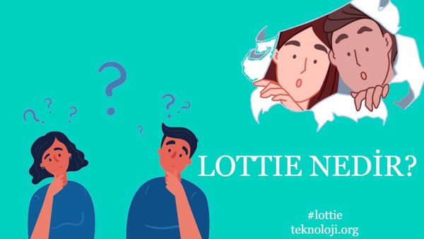 Lottie Nedir? Lottie Animasyonları Hakkında