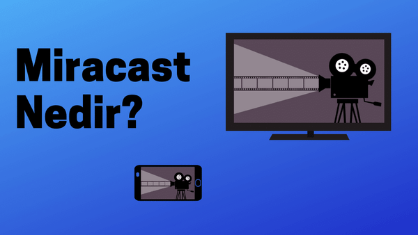 miracast-nedir-nasil-kullanilir