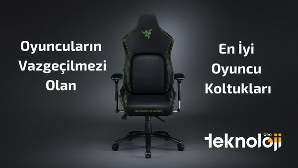 en iyi oyuncu koltukları - teknolojiorg