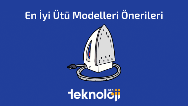 En İyi Ütü Modelleri Önerileri