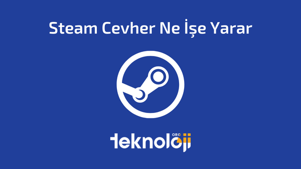 Steam Cevher Ne İşe Yarar