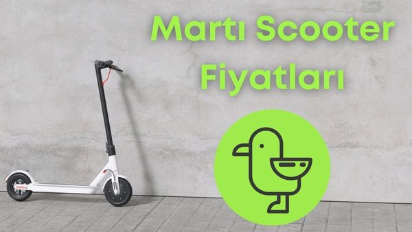 martı scooter fiyatları
