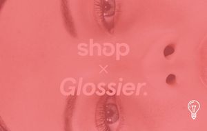 Glossier & Shopify