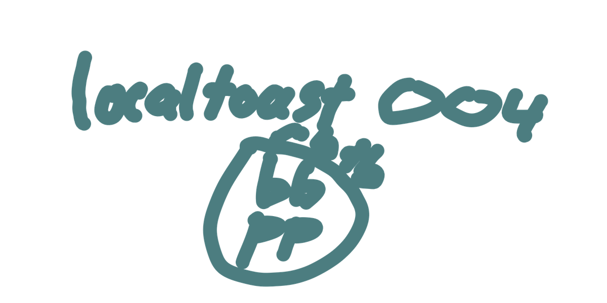 localtoast 004 and the authors signature