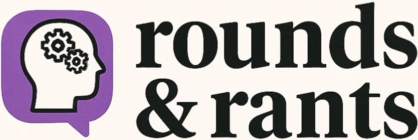 Rounds & Rants with Dr. Kyle Edmonds