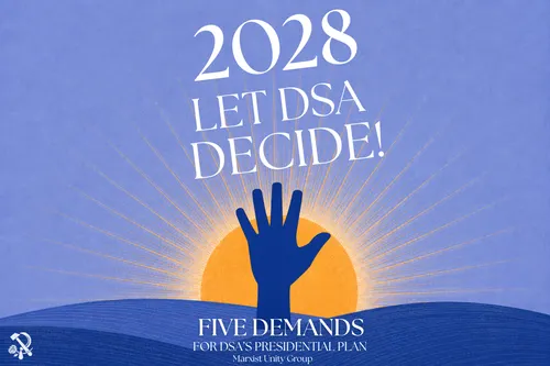 Let DSA Decide! Five Demands for our Presidential Plan in 2028