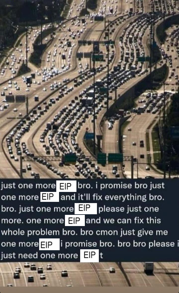 A photo of a massive, congested highway with an excessive number of traffic lanes, all filled with cars, symbolizing ineffective solutions to scalability. Overlay text reads: “just one more EIP bro. i promise bro just one more EIP and it'll fix everything bro. bro. just one more EIP please just one more. one more EIP and we can fix this whole problem bro. bro cmon just give me one more EIP i promise bro. bro bro please i just need one more EIP.”