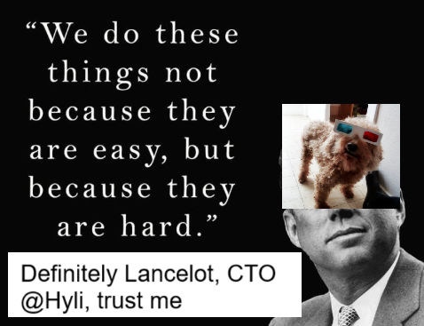 Image of JFK with the quote: “We do these things not because they are easy, but because they are hard.” A small image of our CTO Lancelot's social media profile picture is edited over JFK’s face. The caption below reads: “Definitely Lancelot, CTO @Hyli, trust me.”