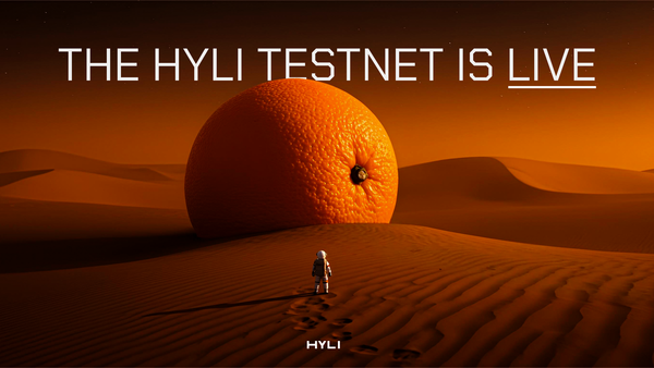 An astronaut walking on sand dunes. In front of them is a giant orange. The text says The Hyli testnet is live and there is the small Hyli logo at the bottom of the image.