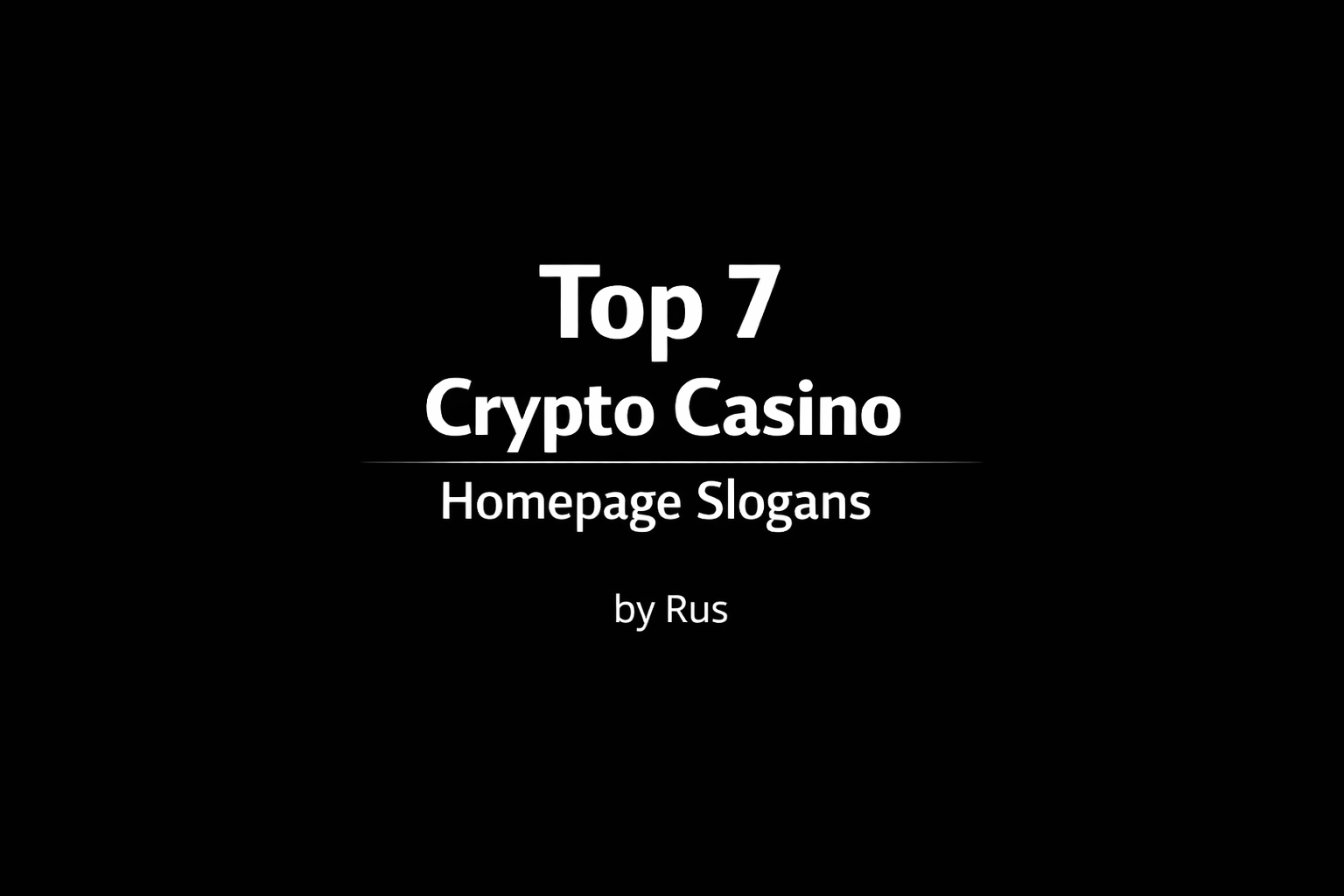 Top 7 Crypto Casino Homepage Slogans: Positioning or Proposition?