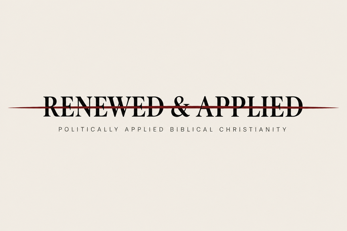 The words "Renewed and Applied: Politically Applied Biblical Christianity